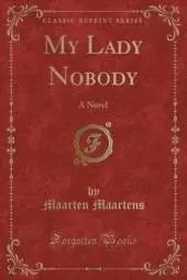 My Lady Nobody: A Novel (Classic Reprint)