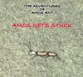 The Adventures of Amos Ant: Amos Gets Stuck