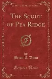 The Scout of Pea Ridge (Classic Reprint)