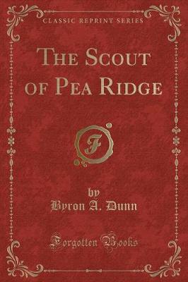The Scout of Pea Ridge (Classic Reprint)