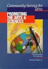 Community Service for Teens: Promoting the Arts & Sciences