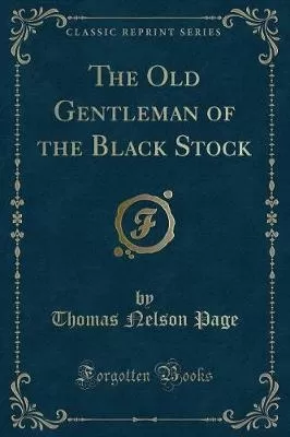The Old Gentleman of the Black Stock (Classic Reprint)