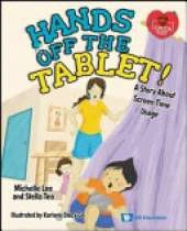 Hands Off The Tablet!: A Story About Screen Time Usage