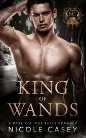 King of Wands: A Dark College Bully Romance