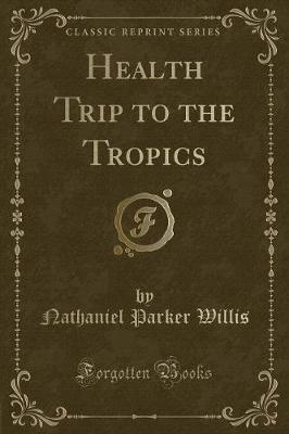 Health Trip to the Tropics (Classic Reprint)