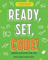 Ready, Set, Code!: Coding Activities for Kids