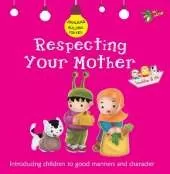 Respecting Your Mother: Good Manners and Character