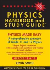 Physics Handbook & Study Guide Grade 11-12 IEB: A comprehensive guide