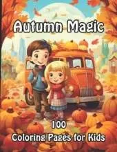 Autumn Magic: 100 Coloring Pages for Kids