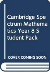 Cambridge Spectrum Mathematics Year 8 Student Pack