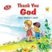 Thank You God: This World I Love