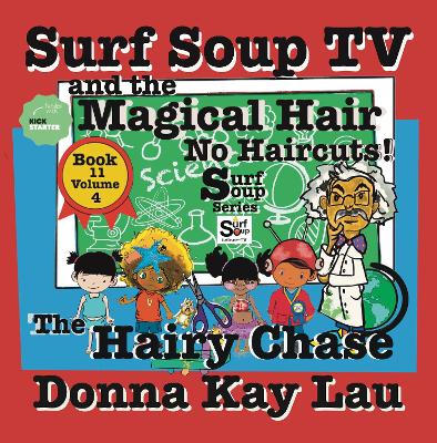 Surf Soup TV and the Magical Hair: No Haircuts! the Hairy Chase Book 11 Volume 4