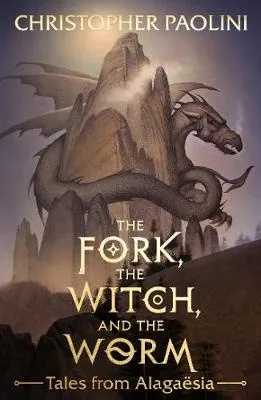 The Fork, the Witch, and the Worm: Tales from Alagaesia Volume 1: Eragon