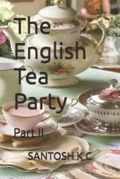 The English Tea Party: Part II