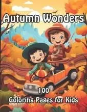 Autumn Wonders: 100 Coloring Pages for Kids