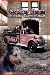 Going Home: The Lost Story of Chief the Fire Dog