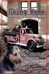 Going Home: The Lost Story of Chief the Fire Dog