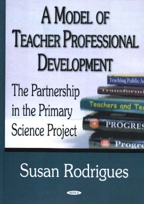 Model of Teacher Professional Development: The Partnership in the Primary Science Project