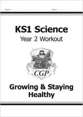 KS1 Science Year 2 Workout: Growing & Staying Healthy