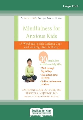 Mindfulness for Anxious Kids: A Workbook to Help Children Cope with Anxiety, Stress, and Worry