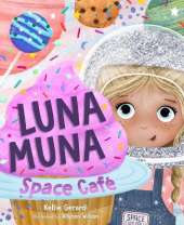 Luna Muna: Space Cafe (Ages 4-8) (Space Explorers, Aeronautics & Space, Astronomy for Kids)
