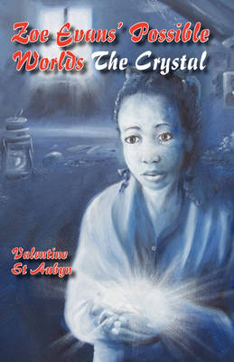Zoe Evans' Possible Worlds: The Crystal - Book One