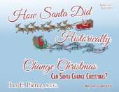 How Santa Did Historically Change Christmas: Book 2 of a 3 Book Series
