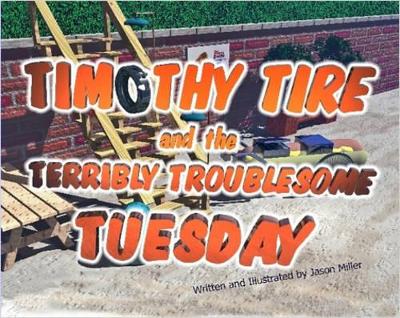 Timothy Tire and the Terribly Troublesome Tuesday
