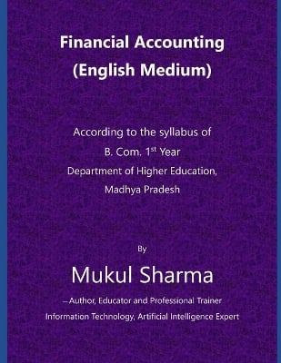 Financial Accounting: According to the syllabus of B. Com. 1st Year