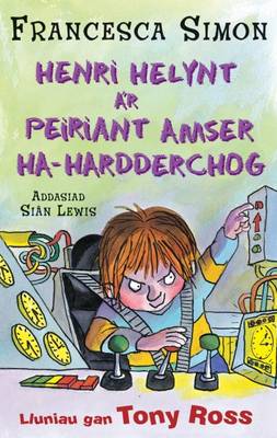 Henri Helynt A'r Peiriant Amser Ha-Hardderchog