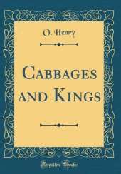 Cabbages and Kings (Classic Reprint)