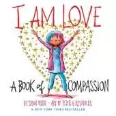 I Am Love: A Book of Compassion