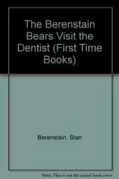 The Berenstain Bears Visit the Dentist