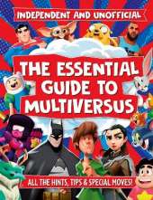 The Essential Guide to Multiversus: Independent and unofficial