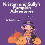 Kristen and Sully's Pumpkin Adventures: A Witchy Halloween Children's Book