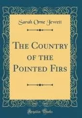 The Country of the Pointed Firs (Classic Reprint)