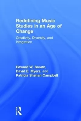 Redefining Music Studies in an Age of Change: Creativity, Diversity, and Integration