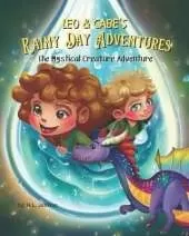 Leo & Gabe's Rainy Day Adventures: The Mystical Creature Adventure