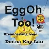EggOh Too!: Broadcasting Love Book 2 Volume 2