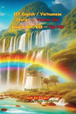 IEP English / Vietnamese Stories - Volume One: Truyện Anh/Việt - Tập Một