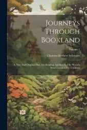 Journeys Through Bookland: A New And Original Plan For Reading Applied To The World's Best Literature For Children; Volume 4