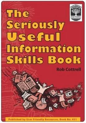 The Seriously Useful Information Skills Book