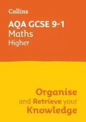 AQA GCSE 9-1 Maths Higher Organise and Retrieve Your Knowledge: Ideal for the 2026 and 2027 Exams