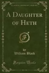 A Daughter of Heth (Classic Reprint)