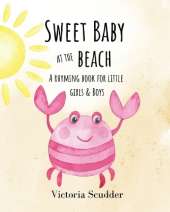 Sweet Baby at the Beach: A Rhyming Book for Little Girls & Boys