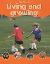 OUR WORLD LIVING AND GROWING