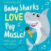 Baby Sharks LOVE Pop Music! - Lift the Flap