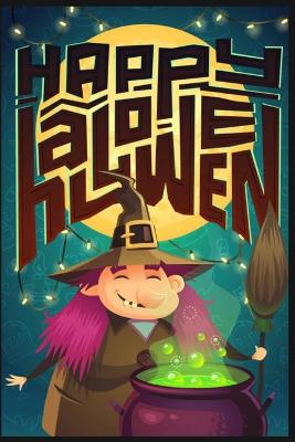 Happy Halloween: Witch Coloring Book - Ready-to-Color Illustrations Magical Potions, Magic spells, Reading Magic Book, Witches Carving Pumpkins, Haunted Houses, Vampires, Autumn Fairies, Jack-o-Lanterns, Ghosts, and Many More!