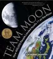 Team Moon: How 400,000 People Landed Apollo 11 on the Moon