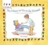 A First Look At: Healthy Teeth: Do I have to go to the Dentist?